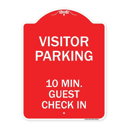Signmission Reserved Parking Visitor Parking 10 Min. Guest Check In, Red & White Alum, 18" x 24", RW-1824-23018 A-DES-RW-1824-23018